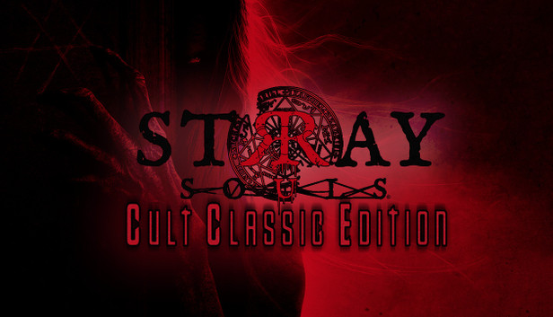 Stray Souls Cult Classic Edition